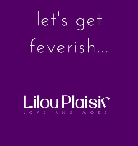 Let’s get feverish !